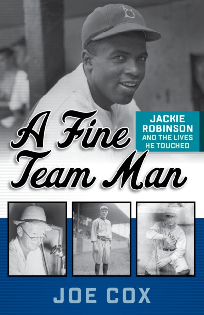 A Fine Team Man: Jackie Robinson and the Lives He Touched