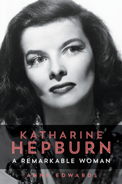 Katharine Hepburn: A Remarkable Woman