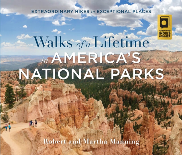 Walks of a Lifetime in America's National Parks: Extraordinary Hikes in Exceptional Places