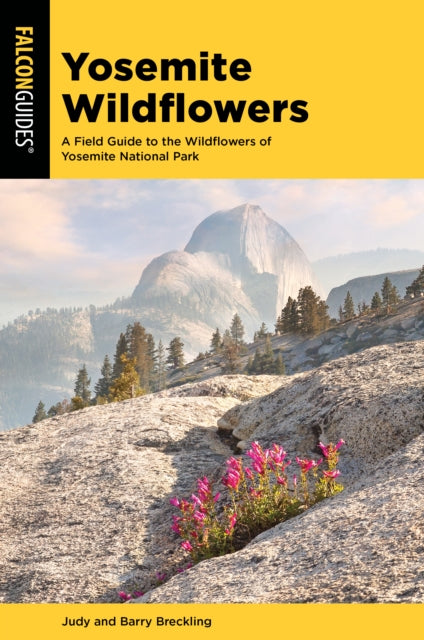 Yosemite Wildflowers: A Field Guide to the Wildflowers of Yosemite National Park