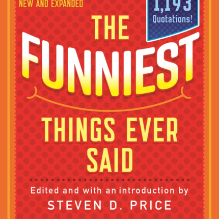 The Funniest Things Ever Said, New and Expanded