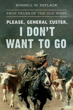 Please General Custer I Dont Want to Go