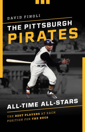 The Pittsburgh Pirates AllTime AllStars
