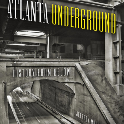 Atlanta Underground: History from Below