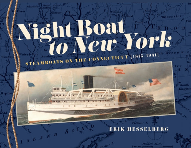 Night Boat to New York: Steamboats on the Connecticut, 1815–1931