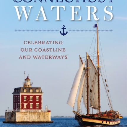 Connecticut Waters: Celebrating Our Coastline and Waterways