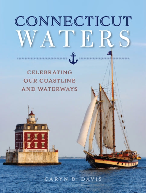 Connecticut Waters: Celebrating Our Coastline and Waterways