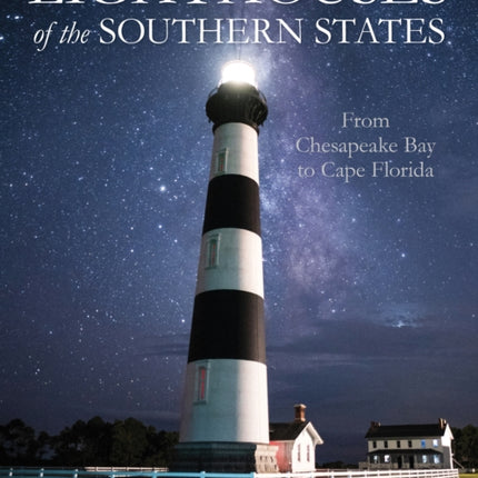 Lighthouses of the Southern States: From Chesapeake Bay to Cape Florida