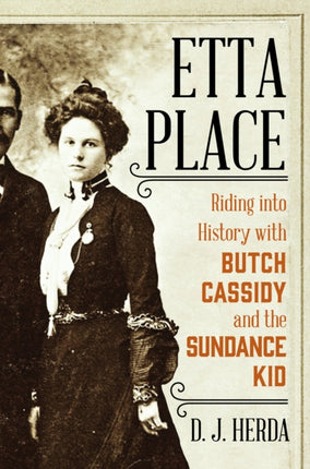 Etta Place: Riding into History with Butch Cassidy and the Sundance Kid