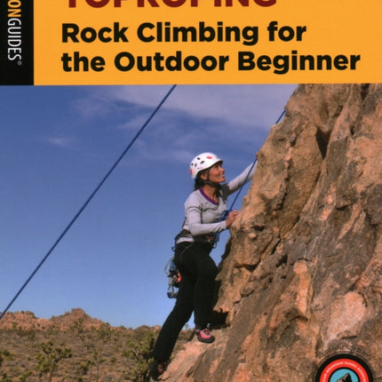 Toproping: Rock Climbing for the Outdoor Beginner