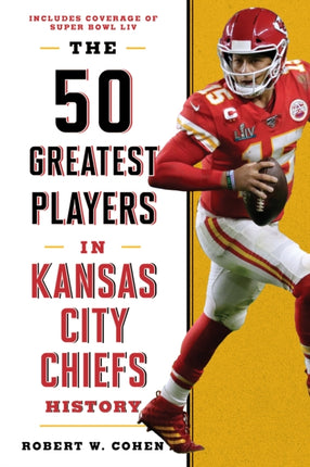 The 50 Greatest Players in Kansas City Chiefs