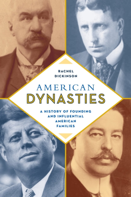 American Dynasties: A History of Founding and Influential American Families