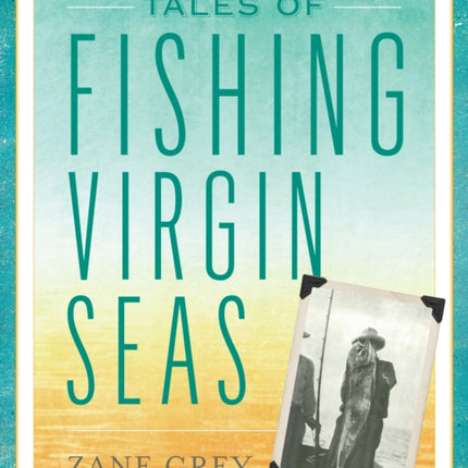 Tales of Fishing Virgin Seas Blue Water Classics