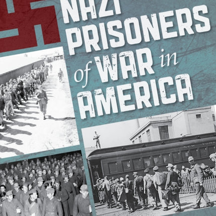 Nazi Prisoners of War in America