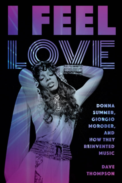 I Feel Love Donna Summer Giorgio Moroder and How