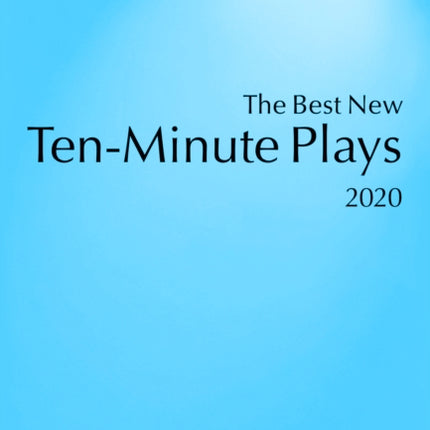 The Best New TenMinute Plays 2020