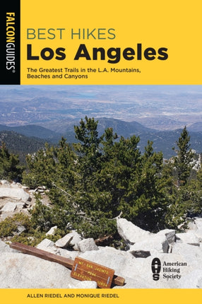 Best Hikes Los Angeles: The Greatest Trails in the LA Mountains, Beaches, and Canyons