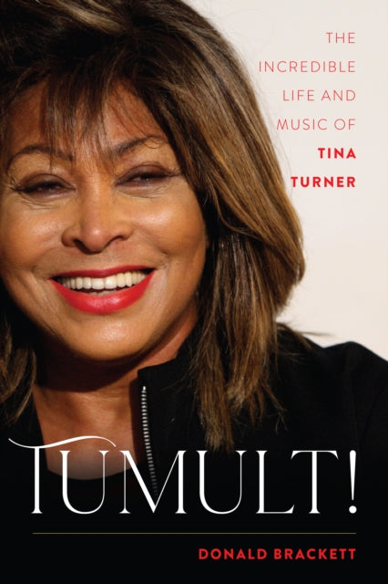 Tumult!: The Incredible Life and Music of Tina Turner