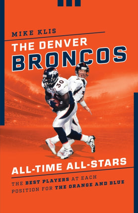 The Denver Broncos AllTime AllStars