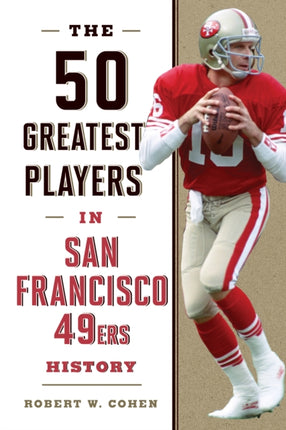 The 50 Greatest Players in San Francisco 49ers