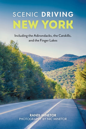 Scenic Driving New York: Including the Adirondacks, the Catskills, and the Finger Lakes