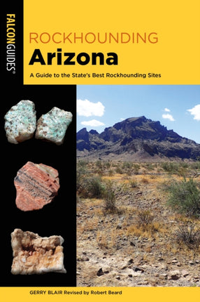 Rockhounding Arizona: A Guide to the State’s Best Rockhounding Sites