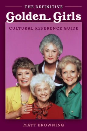 The Definitive Golden Girls Cultural Reference