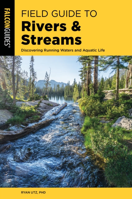 Field Guide to Rivers  Streams