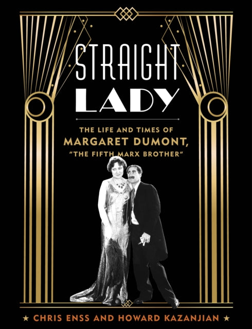 Straight Lady: The Life and Times of Margaret Dumont, "The Fifth Marx Brother"