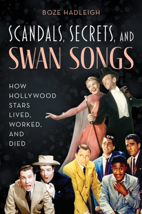 Scandals Secrets and Swansongs