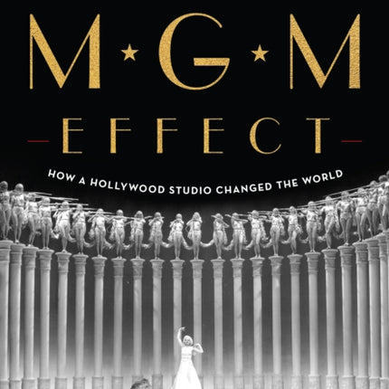 The MGM Effect: How a Hollywood Studio Changed the World