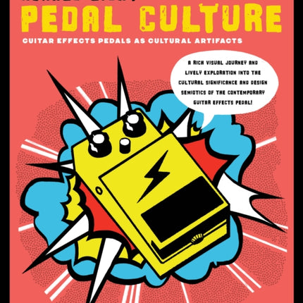 PedalCulture: An Exploration into the Cultural Significance and Design Semiotics of the Contemporary Guitar Effects Pedal