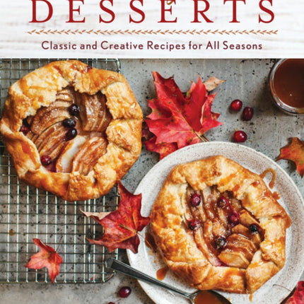 New England Desserts: Classic and Creative Recipes for All Seasons