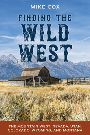 Finding the Wild West The Mountain West