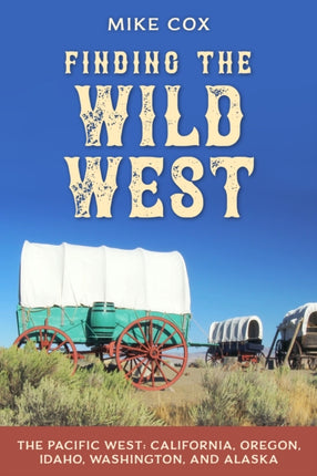 Finding the Wild West The Pacific West