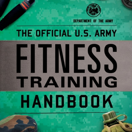 The Official U.S. Army Fitness Training Handbook