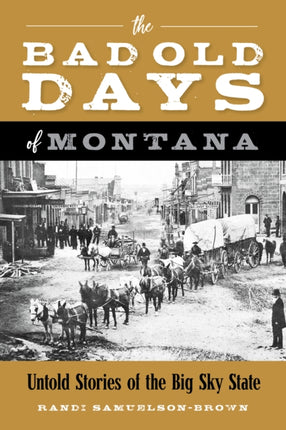 The Bad Old Days of Montana