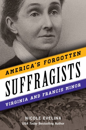 America's Forgotten Suffragists: Virginia and Francis Minor