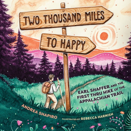 Two Thousand Miles to Happy: Earl Shaffer and the First Thru Hike of the Appalachian Trail