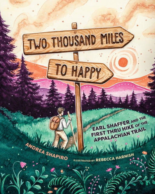 Two Thousand Miles to Happy: Earl Shaffer and the First Thru Hike of the Appalachian Trail