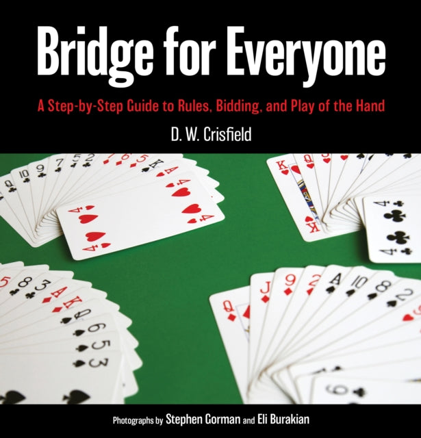 Bridge for Everyone: A Step-by-Step Guide to Rules, Bidding, and Play of the Hand