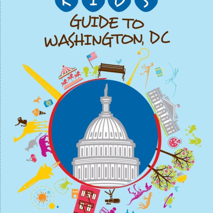 The Kid's Guide to Washington, DC