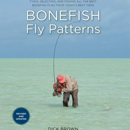 Bonefish Fly Patterns: Tying, Selecting, and Fishing All the Best Bonefish Flies from Today's Best Tiers