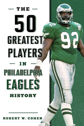 The 50 Greatest Players in Philadelphia Eagles
