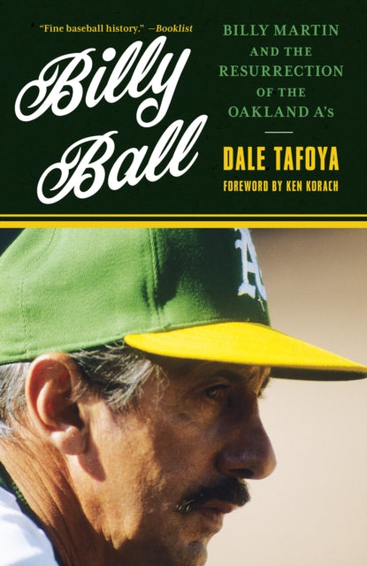 Billy Ball: Billy Martin and the Resurrection of the Oakland A's