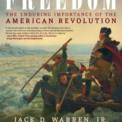 Freedom: The Enduring Importance of the American Revolution