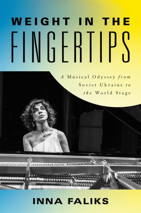 Weight in the Fingertips: A Musical Odyssey from Soviet Ukraine to the World Stage