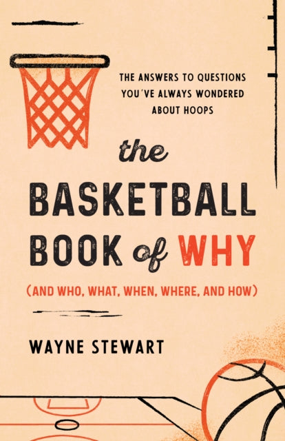 The Basketball Book of Why and Who What When