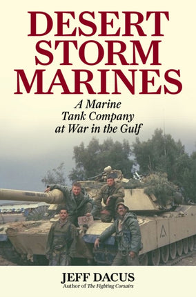 Desert Storm Marines: A Marine Tank Company at War in the Gulf