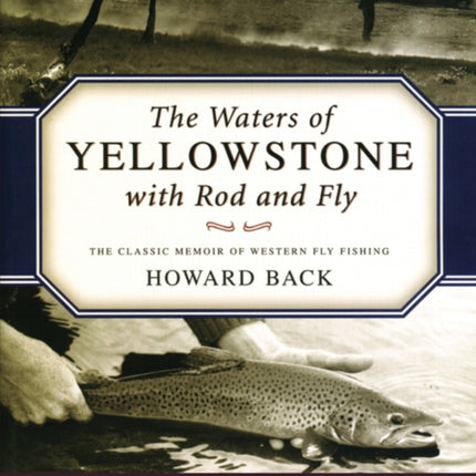 The Waters of Yellowstone with Rod and Fly